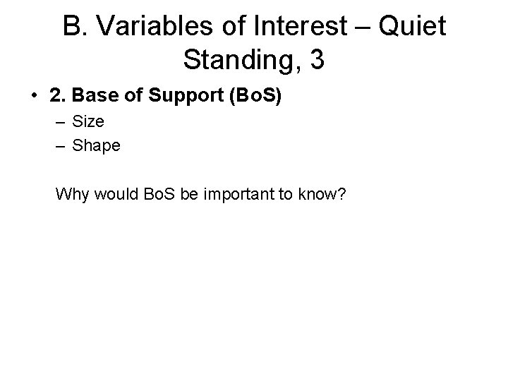 B. Variables of Interest – Quiet Standing, 3 • 2. Base of Support (Bo.