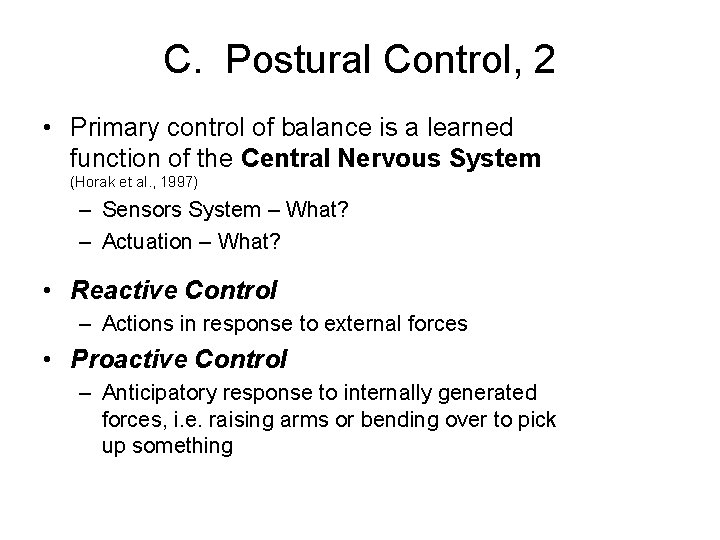 C. Postural Control, 2 • Primary control of balance is a learned function of