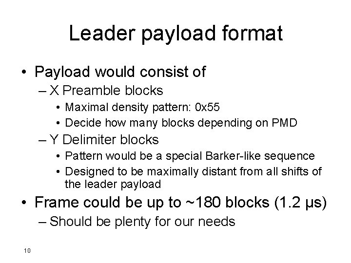 Leader payload format • Payload would consist of – X Preamble blocks • Maximal