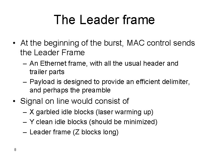 The Leader frame • At the beginning of the burst, MAC control sends the