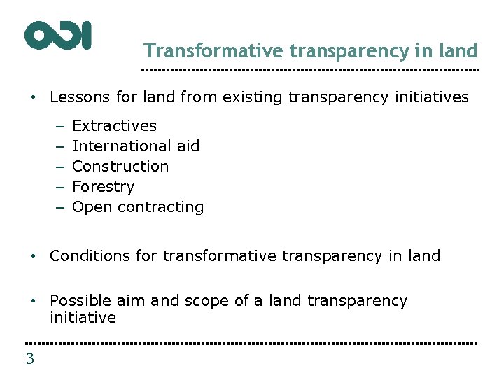 Transformative transparency in land • Lessons for land from existing transparency initiatives – –