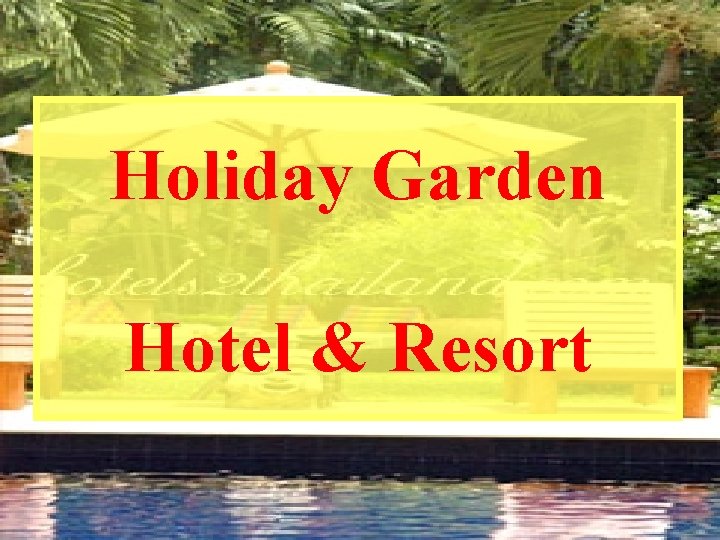 Holiday Garden Hotel & Resort 