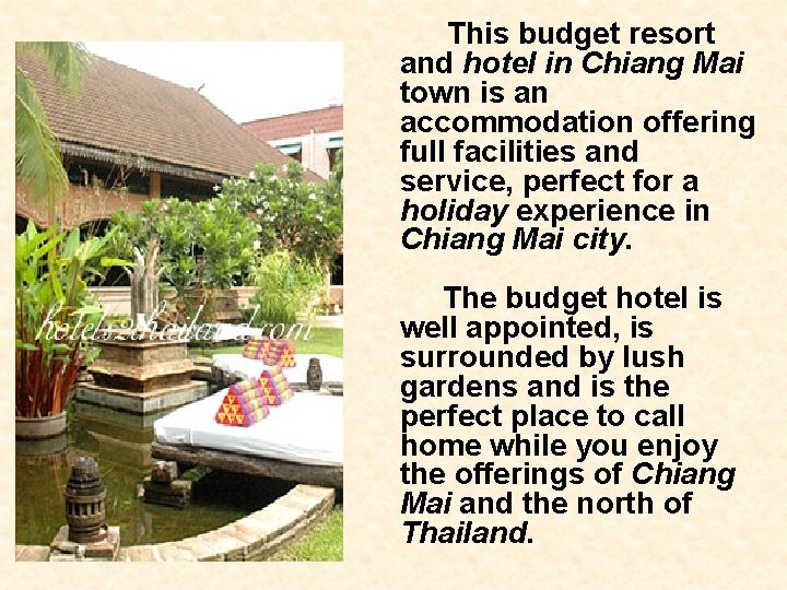 This budget resort and hotel in Chiang Mai town is an accommodation offering full