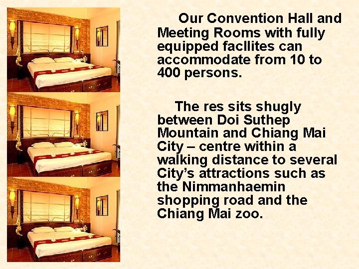 Our Convention Hall and Meeting Rooms with fully equipped facllites can accommodate from 10