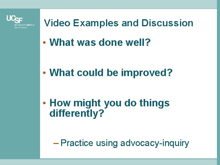 Video Examples and Discussion • What was done well? • What could be improved?
