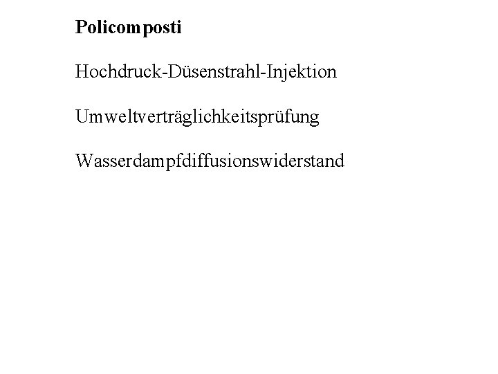 Policomposti Hochdruck Düsenstrahl Injektion Umweltverträglichkeitsprüfung Wasserdampfdiffusionswiderstand 