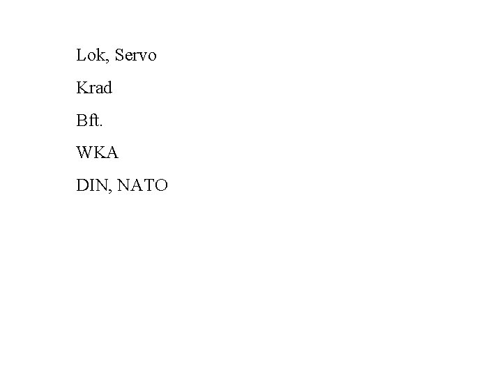 Lok, Servo Krad Bft. WKA DIN, NATO 