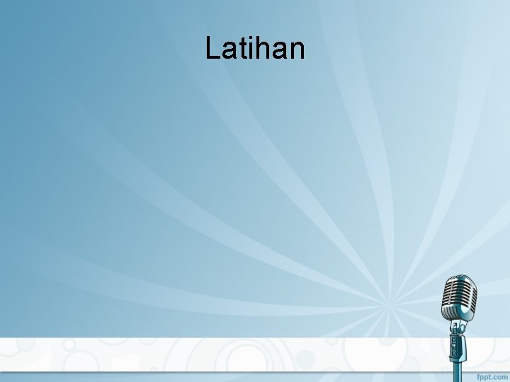 Latihan 