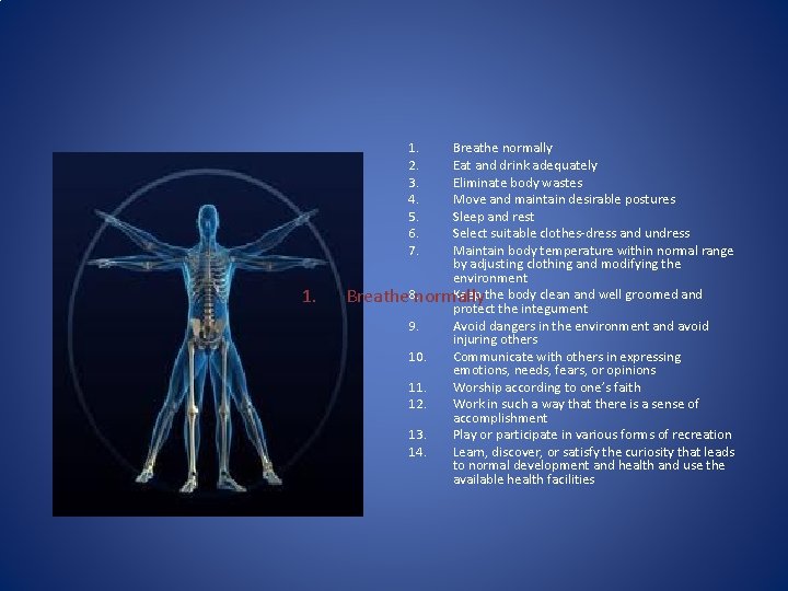 1. 2. 3. 4. 5. 6. 7. 1. Breathe normally Eat and drink adequately