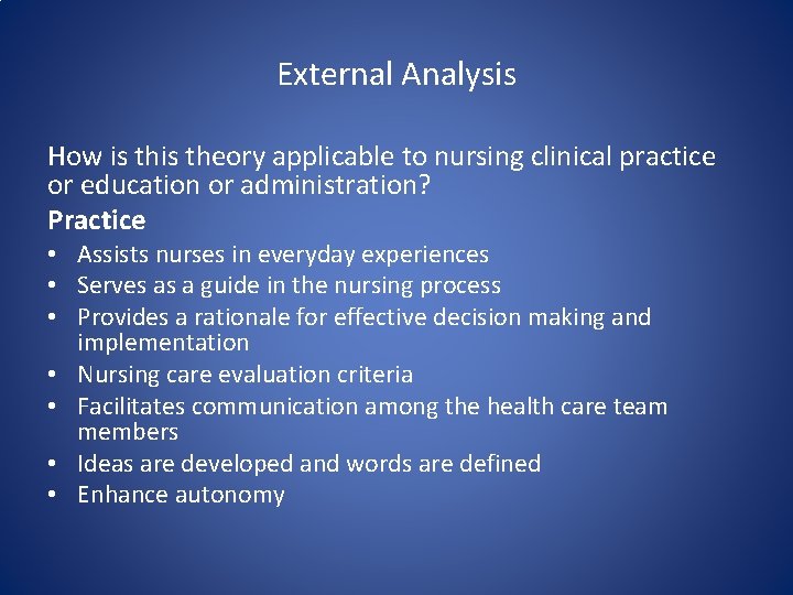 External Analysis How is theory applicable to nursing clinical practice or education or administration?
