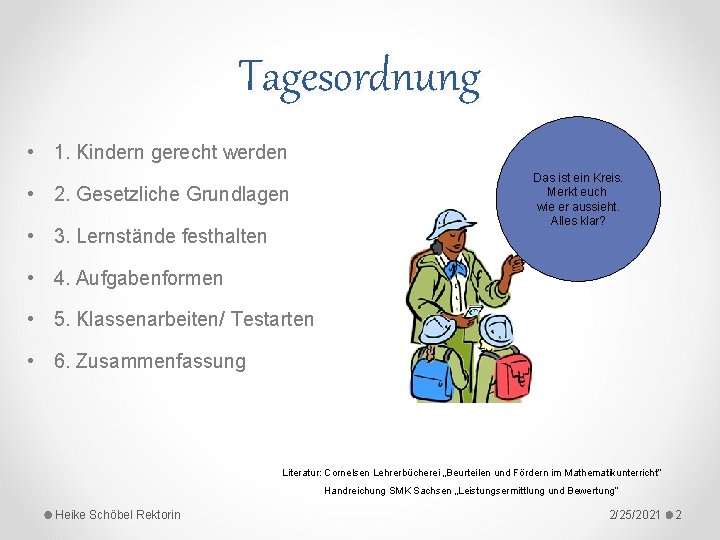 Tagesordnung • 1. Kindern gerecht werden • 2. Gesetzliche Grundlagen • 3. Lernstände festhalten