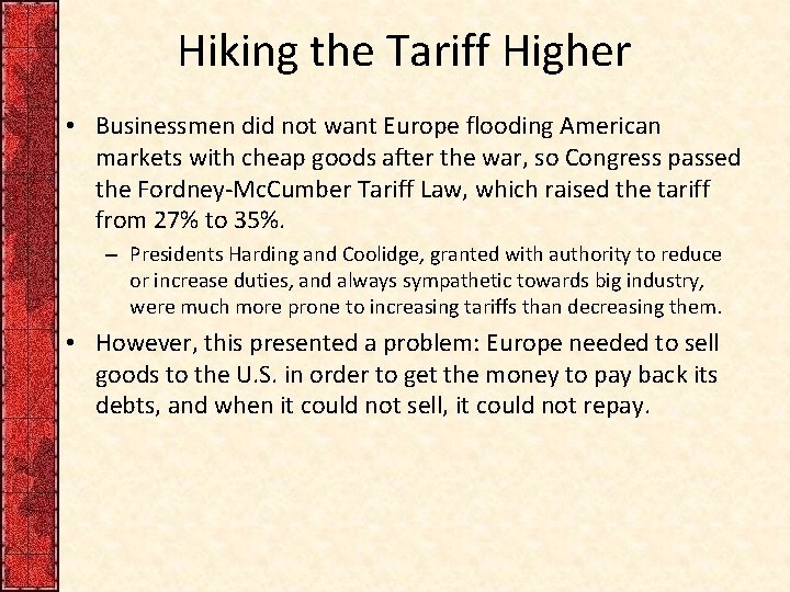 Hiking the Tariff Higher • Businessmen did not want Europe flooding American markets with