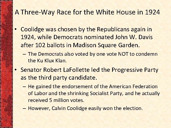 A Three-Way Race for the White House in 1924 • Coolidge was chosen by
