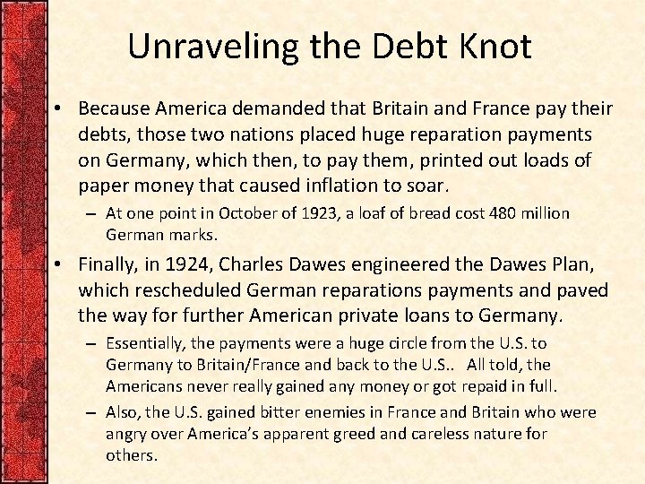 Unraveling the Debt Knot • Because America demanded that Britain and France pay their