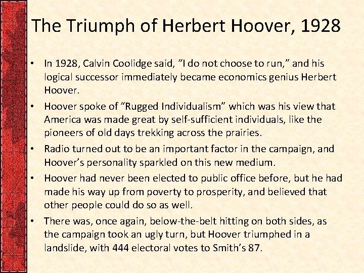 The Triumph of Herbert Hoover, 1928 • In 1928, Calvin Coolidge said, “I do