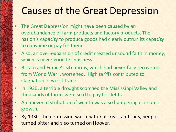 Causes of the Great Depression • The Great Depression might have been caused by