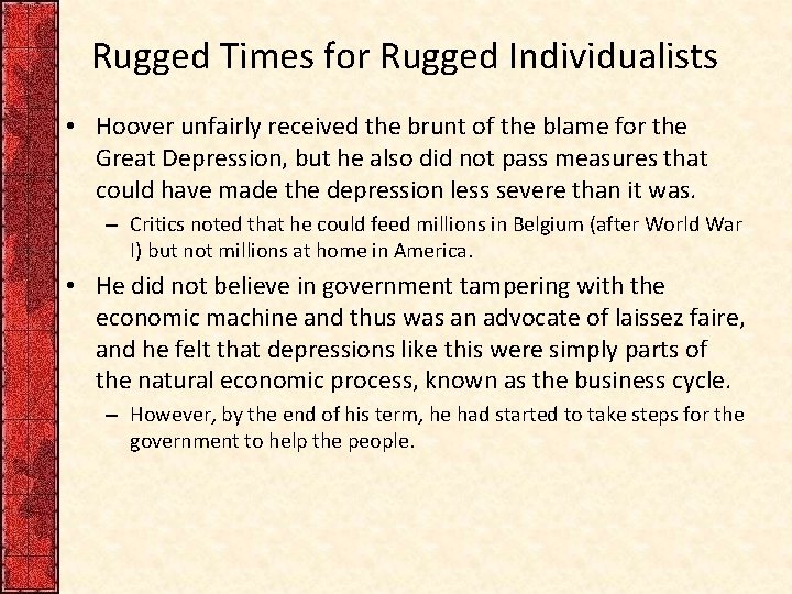 Rugged Times for Rugged Individualists • Hoover unfairly received the brunt of the blame