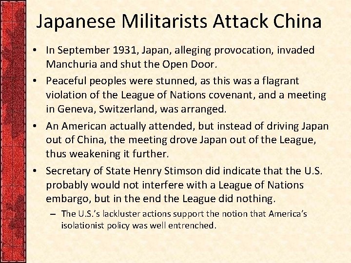 Japanese Militarists Attack China • In September 1931, Japan, alleging provocation, invaded Manchuria and