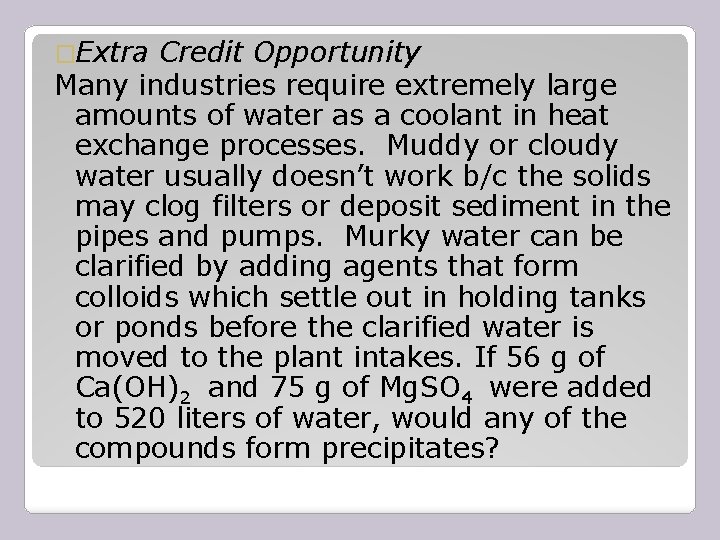 �Extra Credit Opportunity Many industries require extremely large amounts of water as a coolant