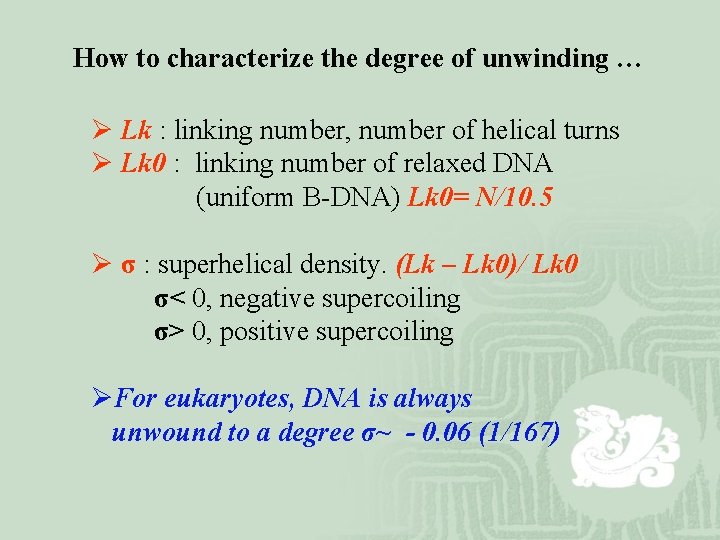 How to characterize the degree of unwinding … Ø Lk : linking number, number