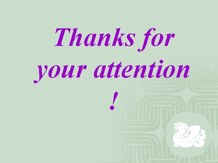 Thanks for your attention ! 