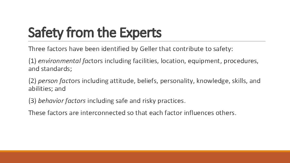 Safety from the Experts Three factors have been identified by Geller that contribute to