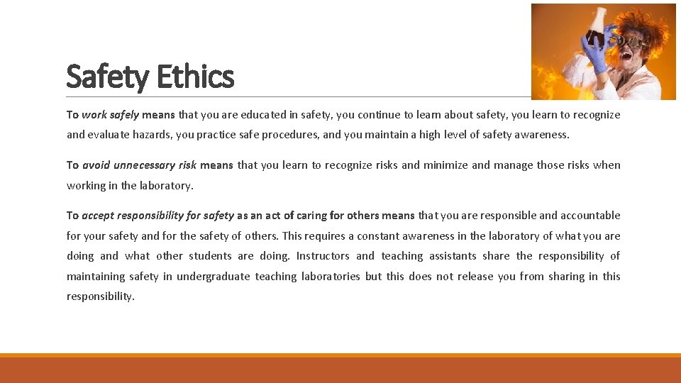 Safety Ethics To work safely means that you are educated in safety, you continue