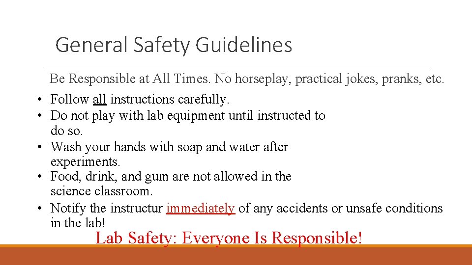 General Safety Guidelines • • • Be Responsible at All Times. No horseplay, practical