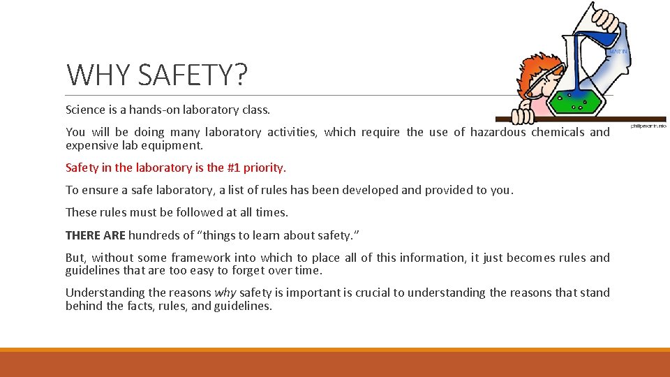 WHY SAFETY? Science is a hands-on laboratory class. You will be doing many laboratory