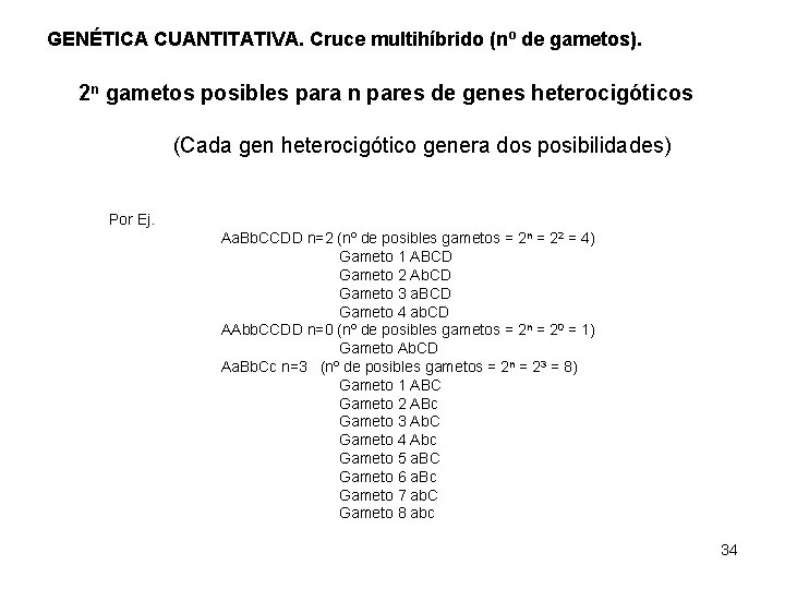 GENÉTICA CUANTITATIVA. Cruce multihíbrido (nº de gametos). 2 n gametos posibles para n pares