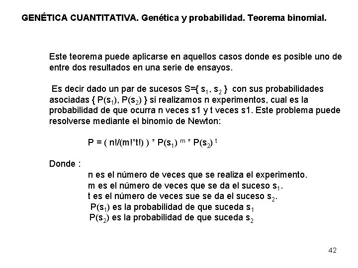 GENÉTICA CUANTITATIVA. Genética y probabilidad. Teorema binomial. Este teorema puede aplicarse en aquellos casos
