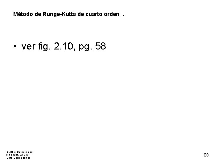  Método de Runge-Kutta de cuarto orden. • ver fig. 2. 10, pg. 58