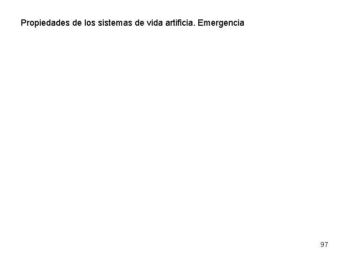 Propiedades de los sistemas de vida artificia. Emergencia 97 