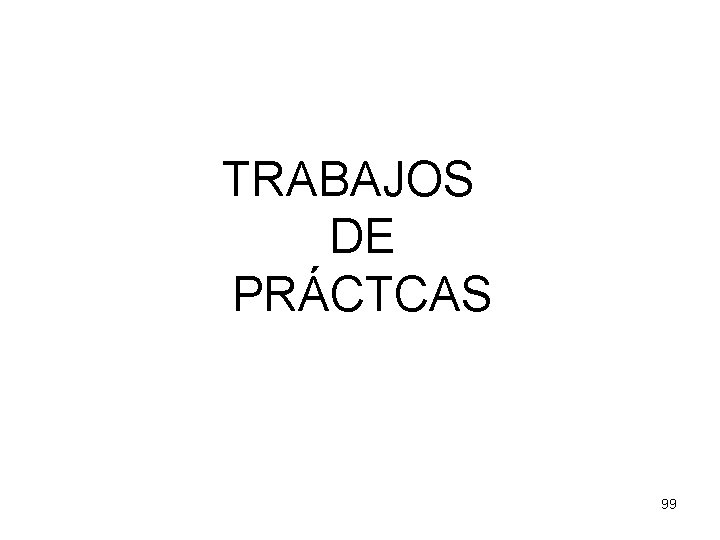 TRABAJOS DE PRÁCTCAS 99 