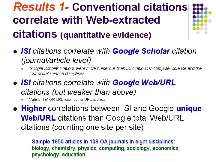 Results 1 - Conventional citations correlate with Web-extracted citations (quantitative evidence) l ISI citations