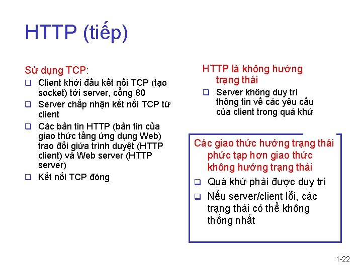 HTTP (tiếp) Sử dụng TCP: q Client khởi đầu kết nối TCP (tạo socket)