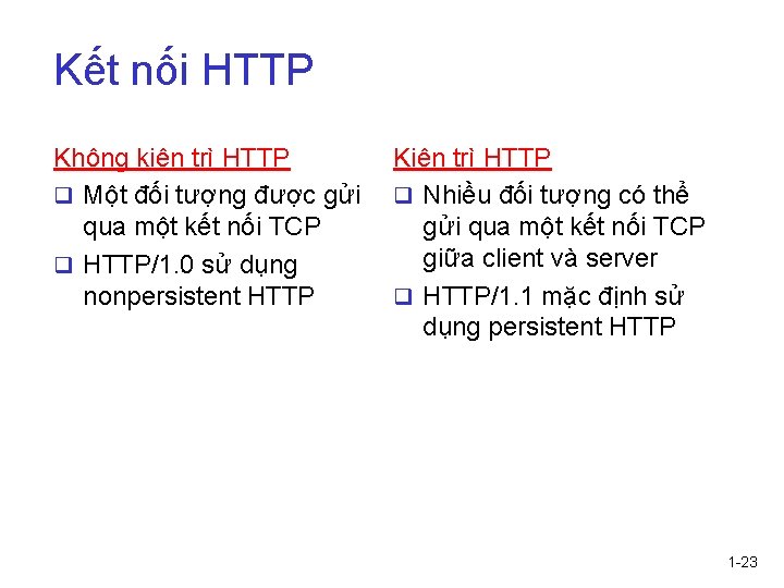 Kết nối HTTP Không kiên trì HTTP q Một đối tượng được gửi qua