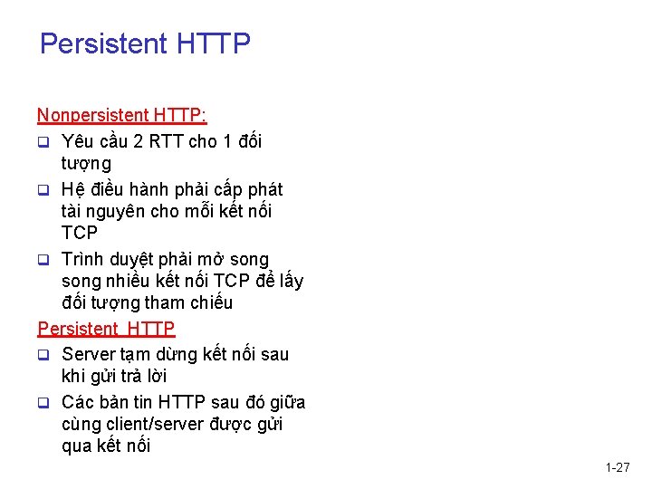 Persistent HTTP Nonpersistent HTTP: q Yêu cầu 2 RTT cho 1 đối tượng q