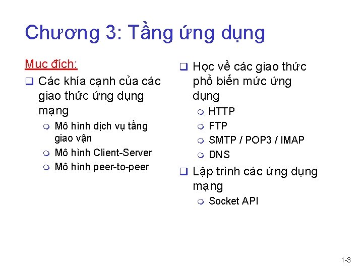 Chương 3: Tầng ứng dụng Mục đích: q Các khía cạnh của các giao