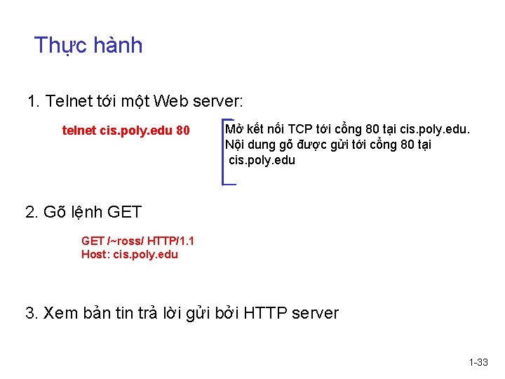 Thực hành 1. Telnet tới một Web server: telnet cis. poly. edu 80 Mở