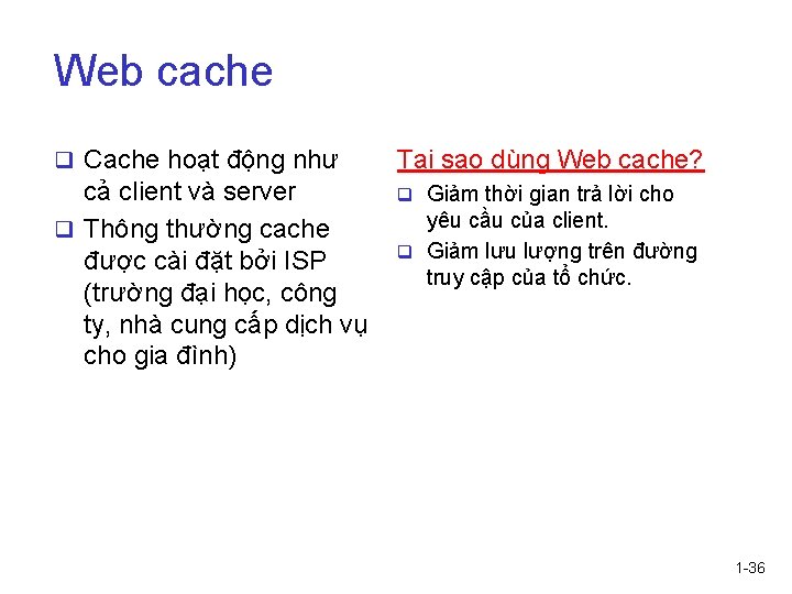 Web cache q Cache hoạt động như Tại sao dùng Web cache? cả client