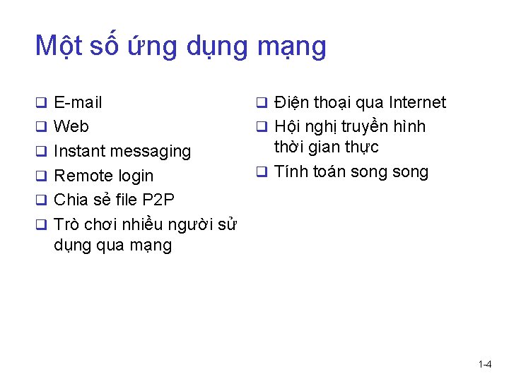 Một số ứng dụng mạng q E-mail q Điện thoại qua Internet q Web