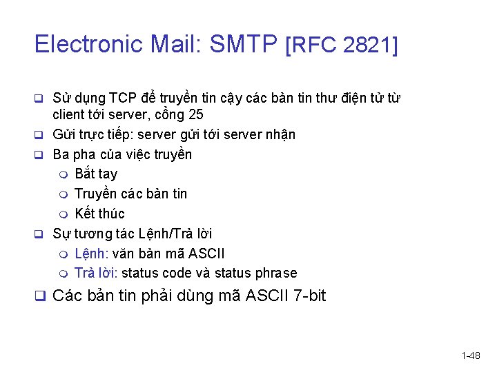 Electronic Mail: SMTP [RFC 2821] q Sử dụng TCP để truyền tin cậy các