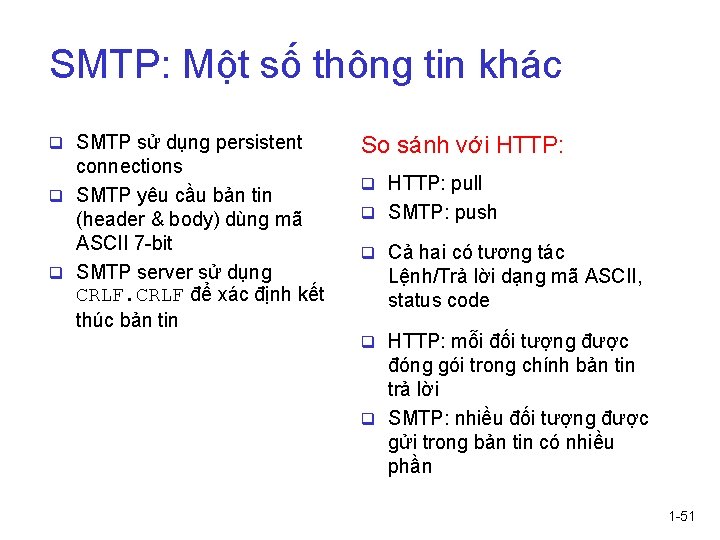 SMTP: Một số thông tin khác q SMTP sử dụng persistent connections q SMTP