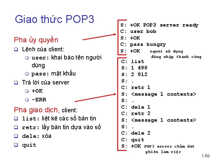 Giao thức POP 3 Pha ủy quyền q Lệnh của client: m m user: