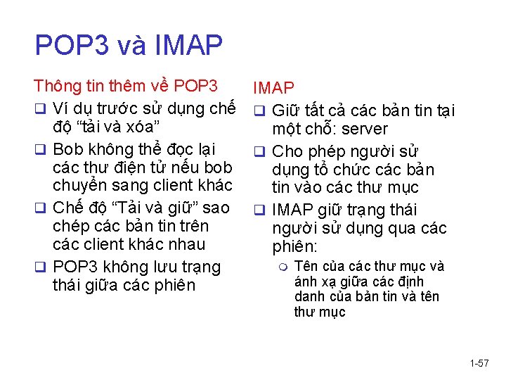 POP 3 và IMAP Thông tin thêm về POP 3 q Ví dụ trước