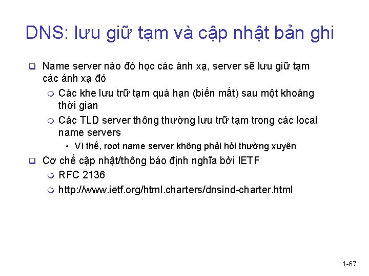 DNS: lưu giữ tạm và cập nhật bản ghi q Name server nào đó