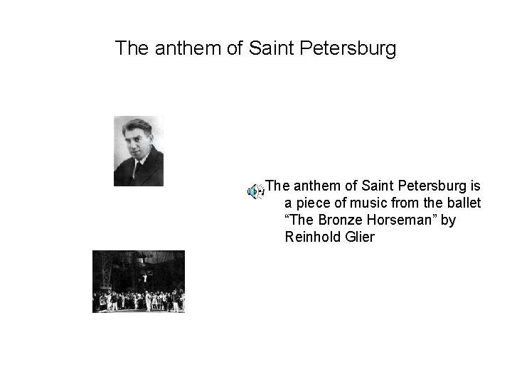 The anthem of Saint Petersburg is a piece of music from the ballet “The