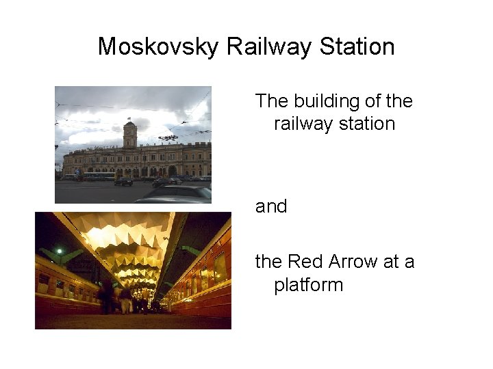 Moskovsky Railway Station The building of the railway station and the Red Arrow at