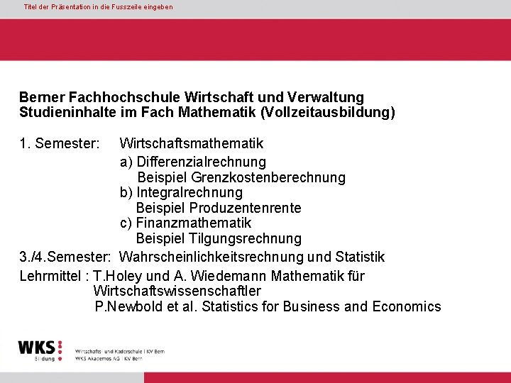 Titel der Präsentation in die Fusszeile eingeben Berner Fachhochschule Wirtschaft und Verwaltung Studieninhalte im